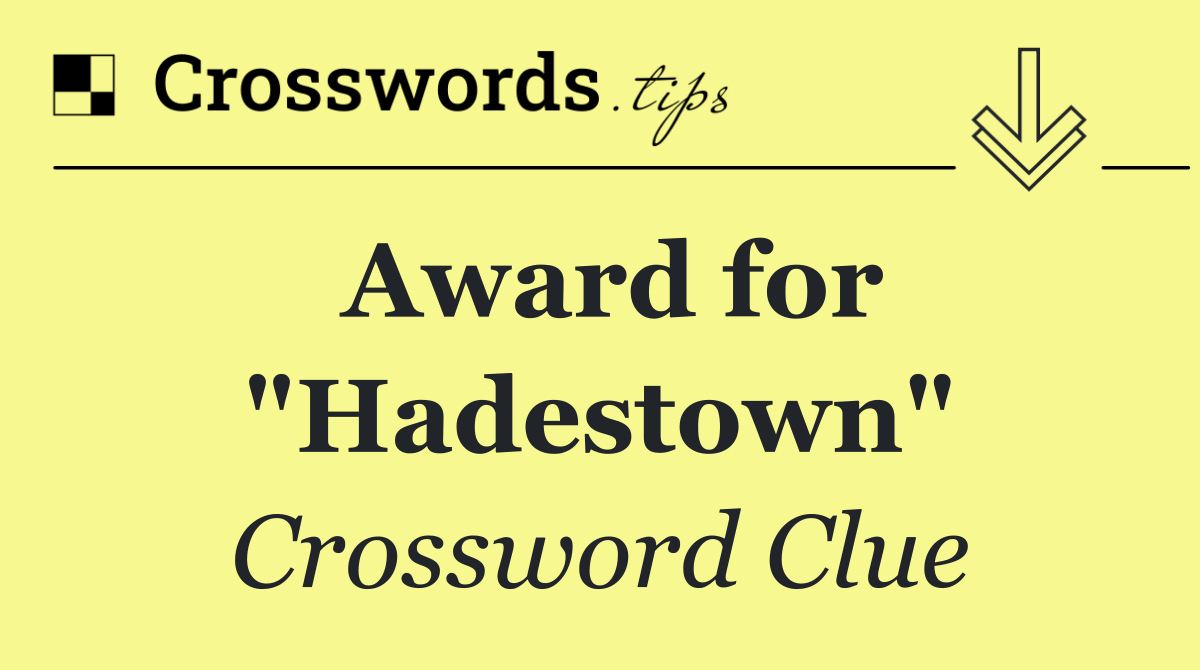 Award for "Hadestown"