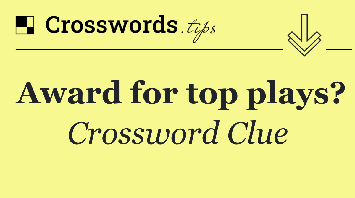 Award for top plays?