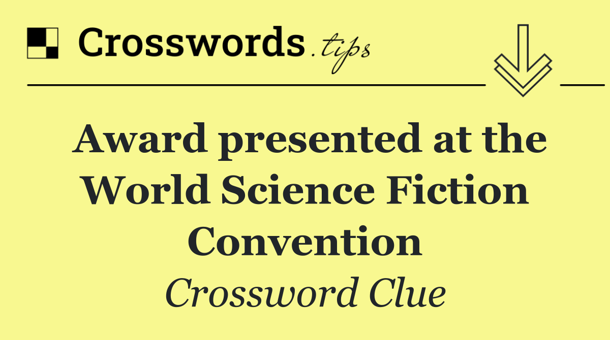 Award presented at the World Science Fiction Convention