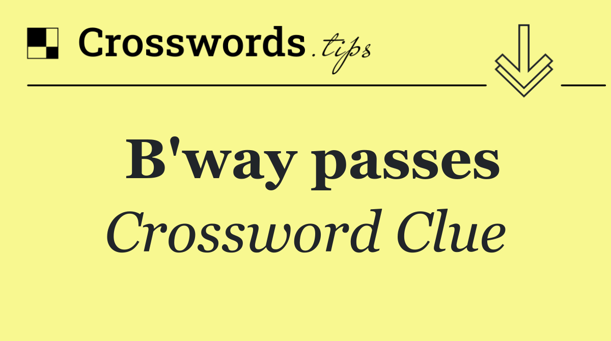 B'way passes
