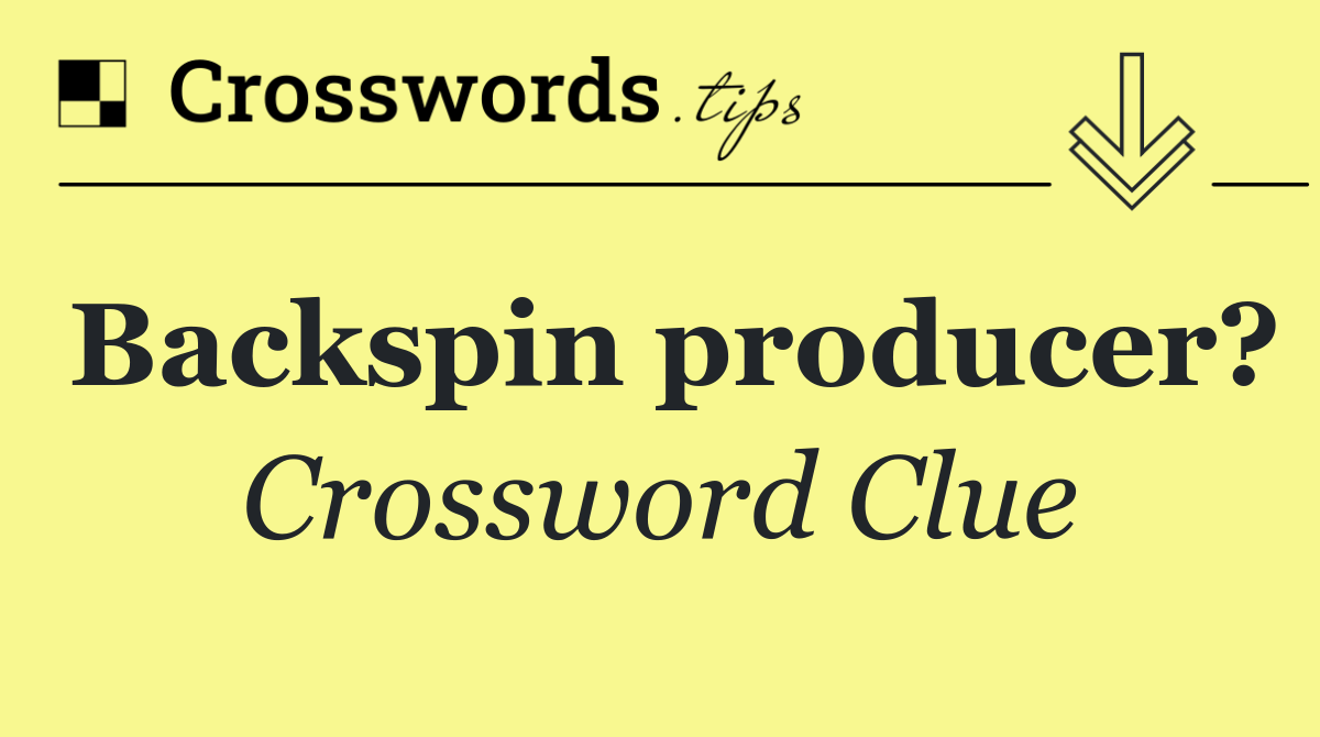 Backspin producer?