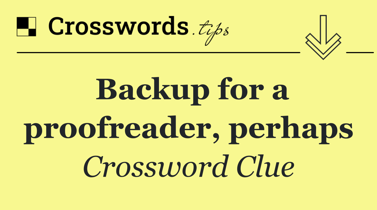 Backup for a proofreader, perhaps