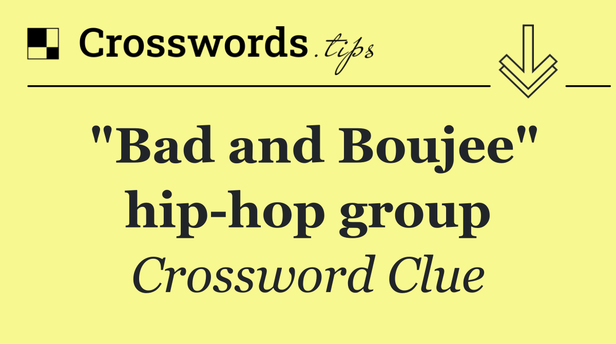 "Bad and Boujee" hip hop group