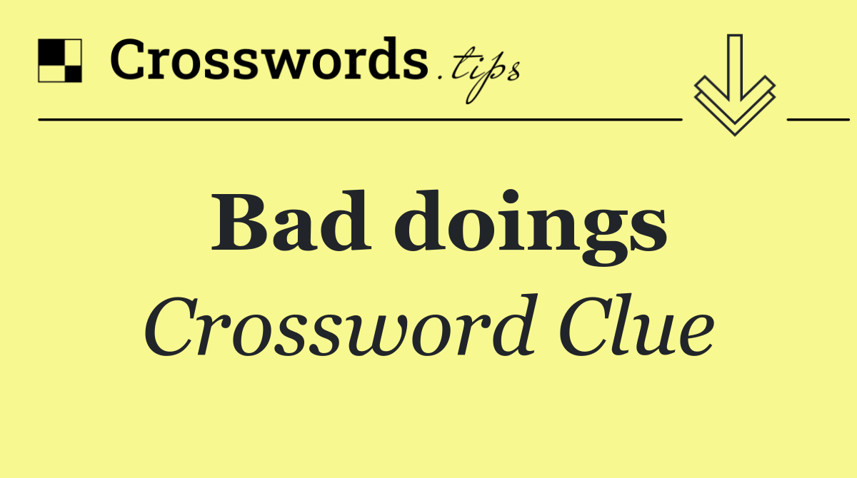 Bad doings