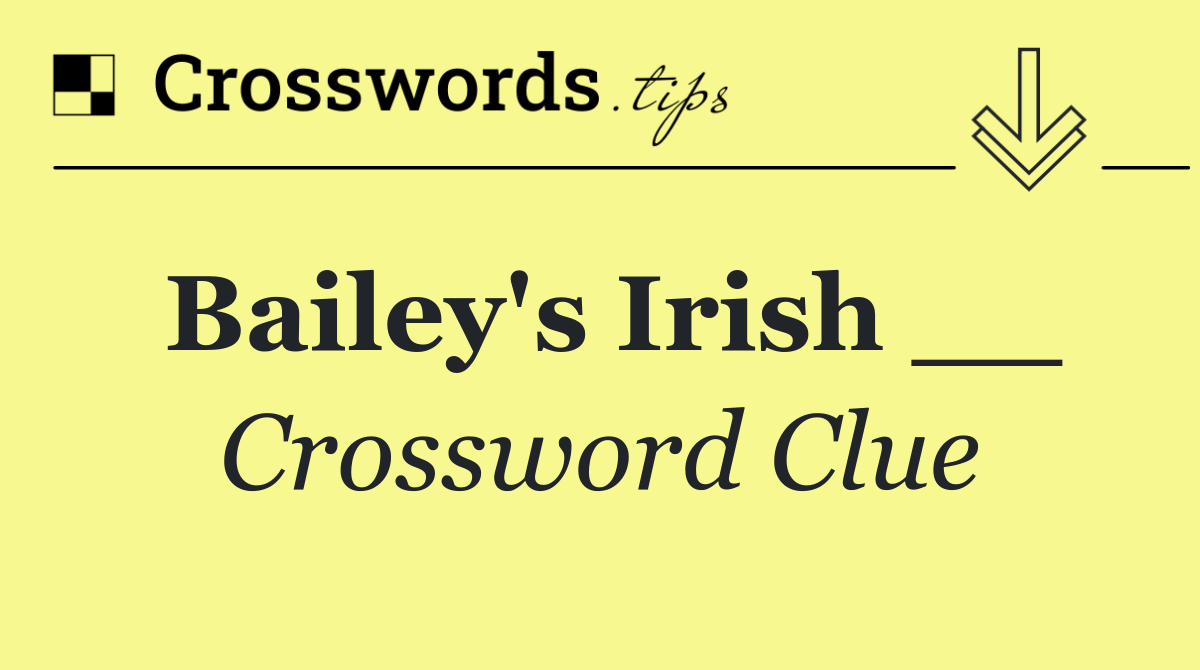 Bailey's Irish __
