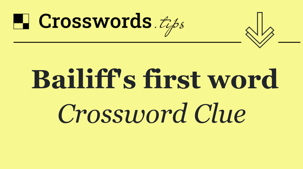 Bailiff's first word