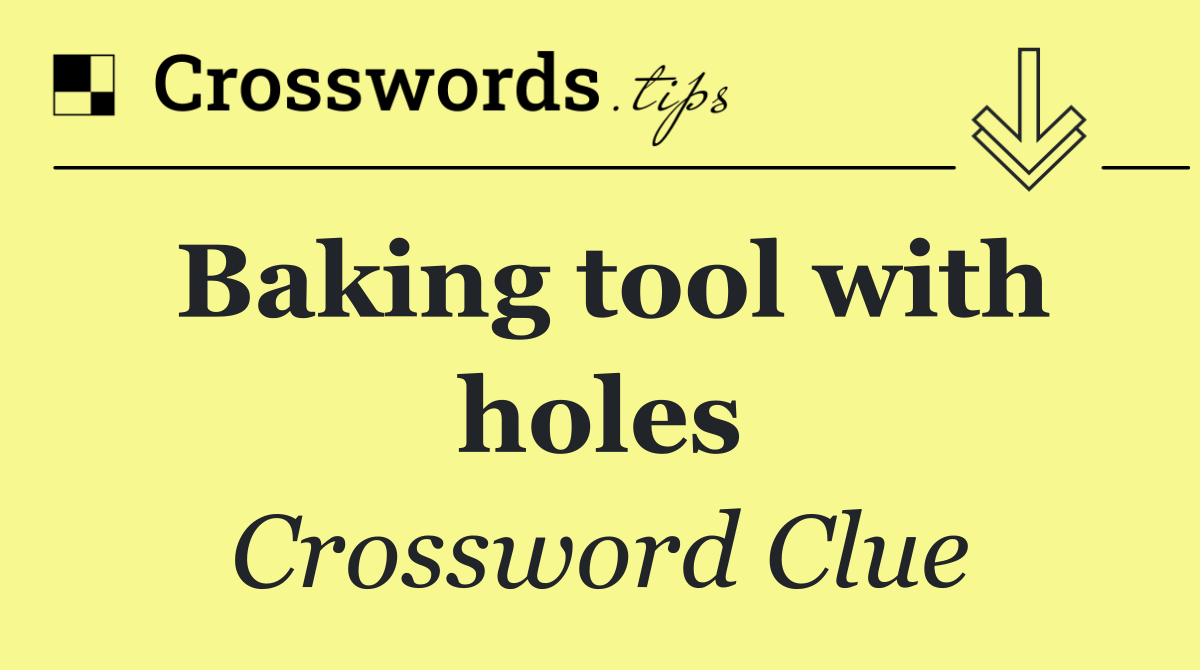 Baking tool with holes