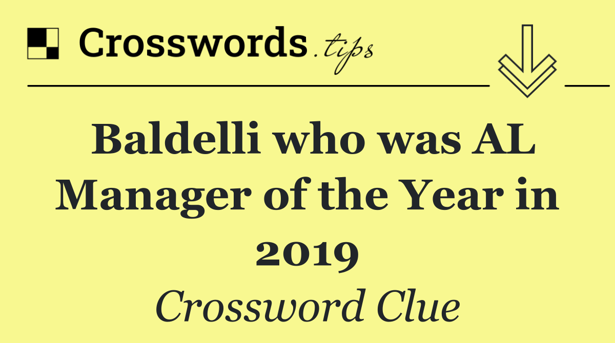 Baldelli who was AL Manager of the Year in 2019