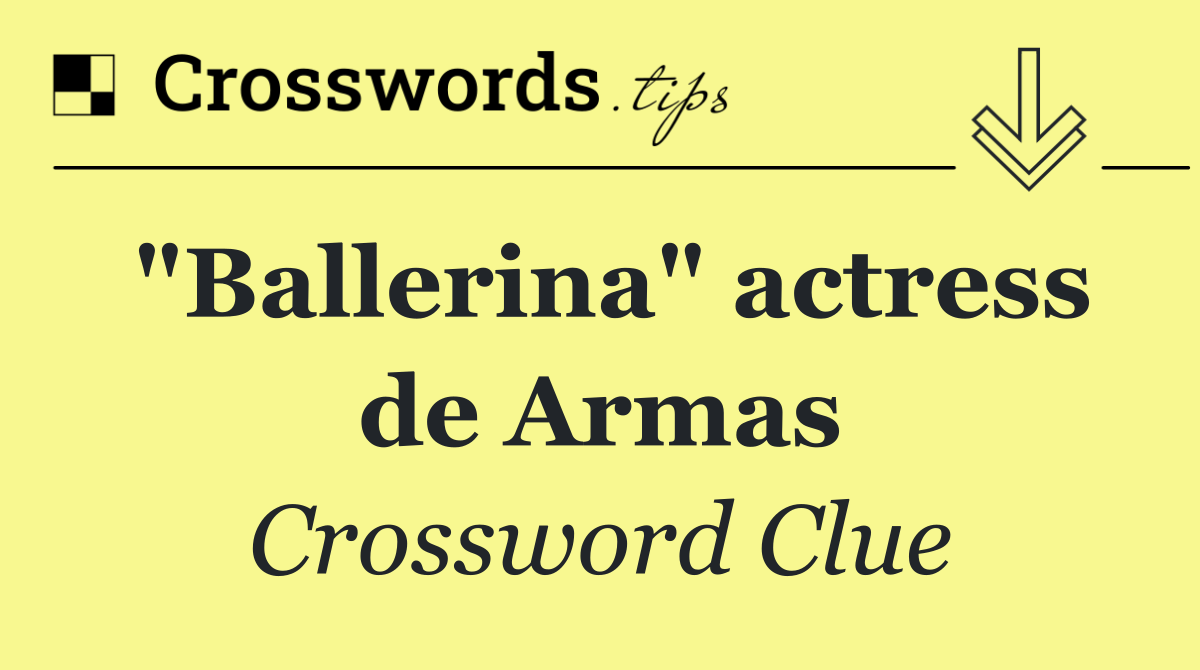 "Ballerina" actress de Armas