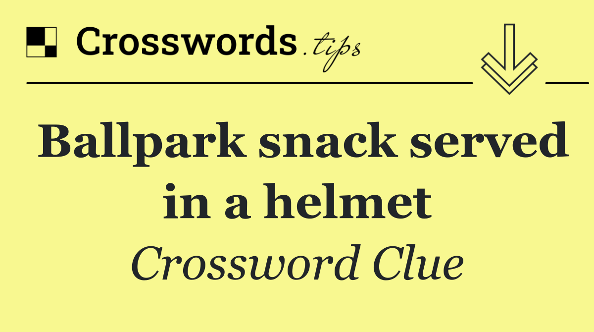 Ballpark snack served in a helmet
