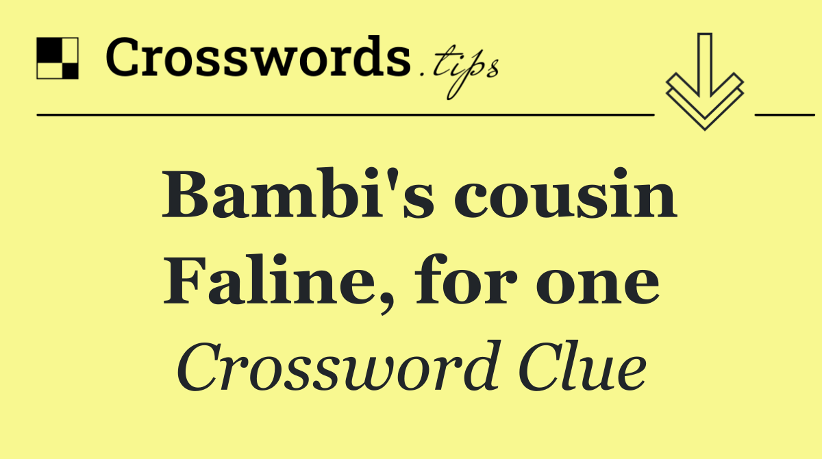 Bambi's cousin Faline, for one