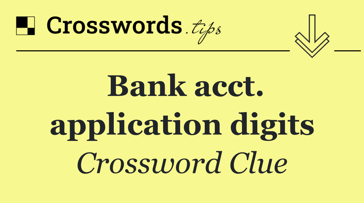 Bank acct. application digits