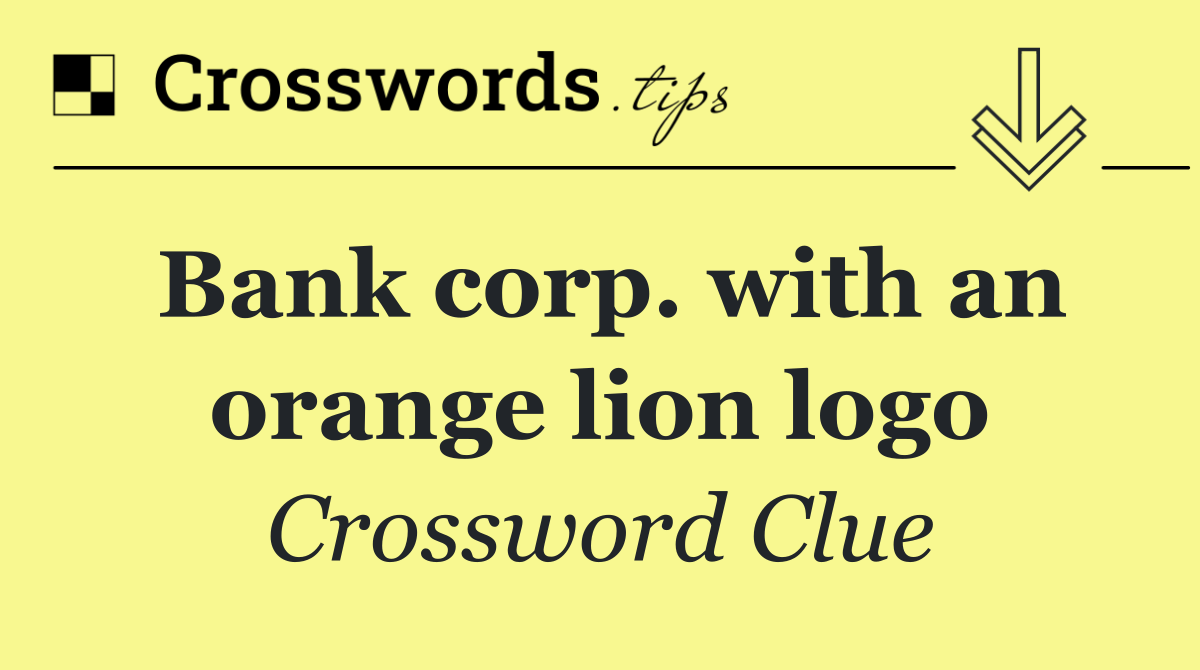 Bank corp. with an orange lion logo