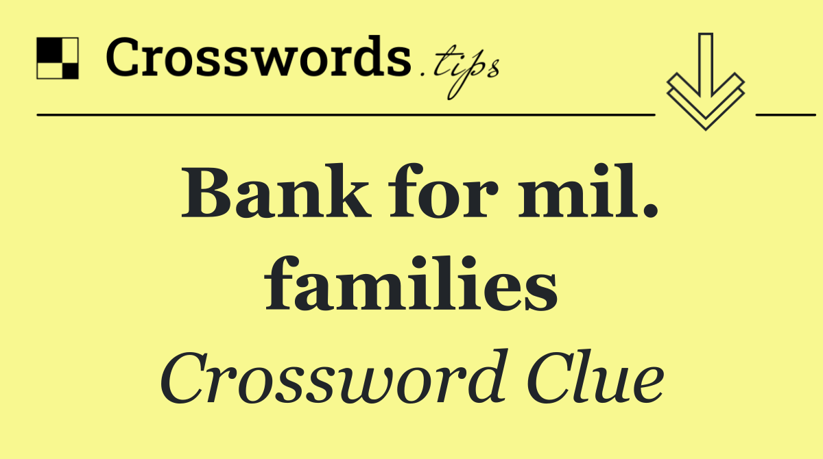 Bank for mil. families