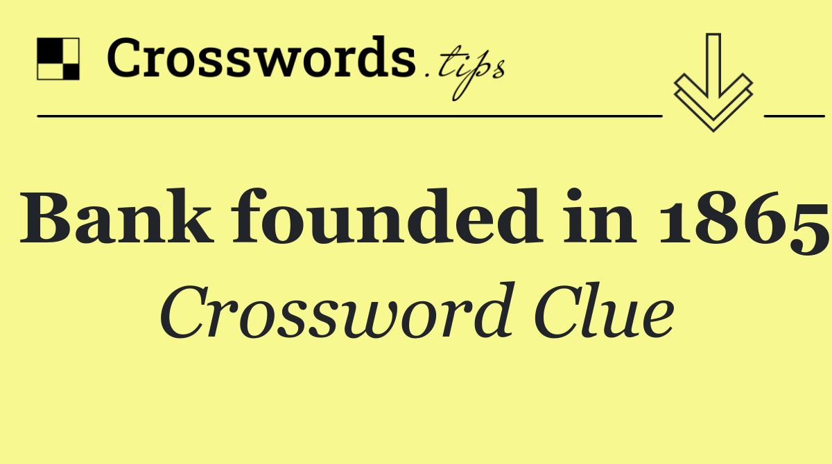 Bank founded in 1865