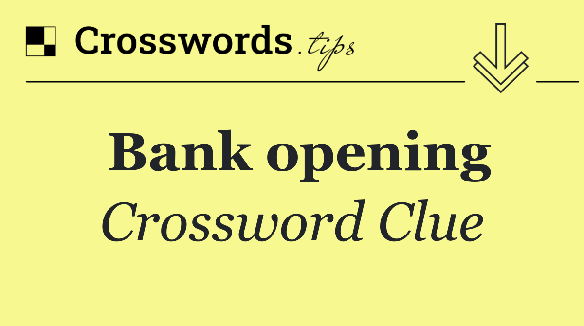 Bank opening