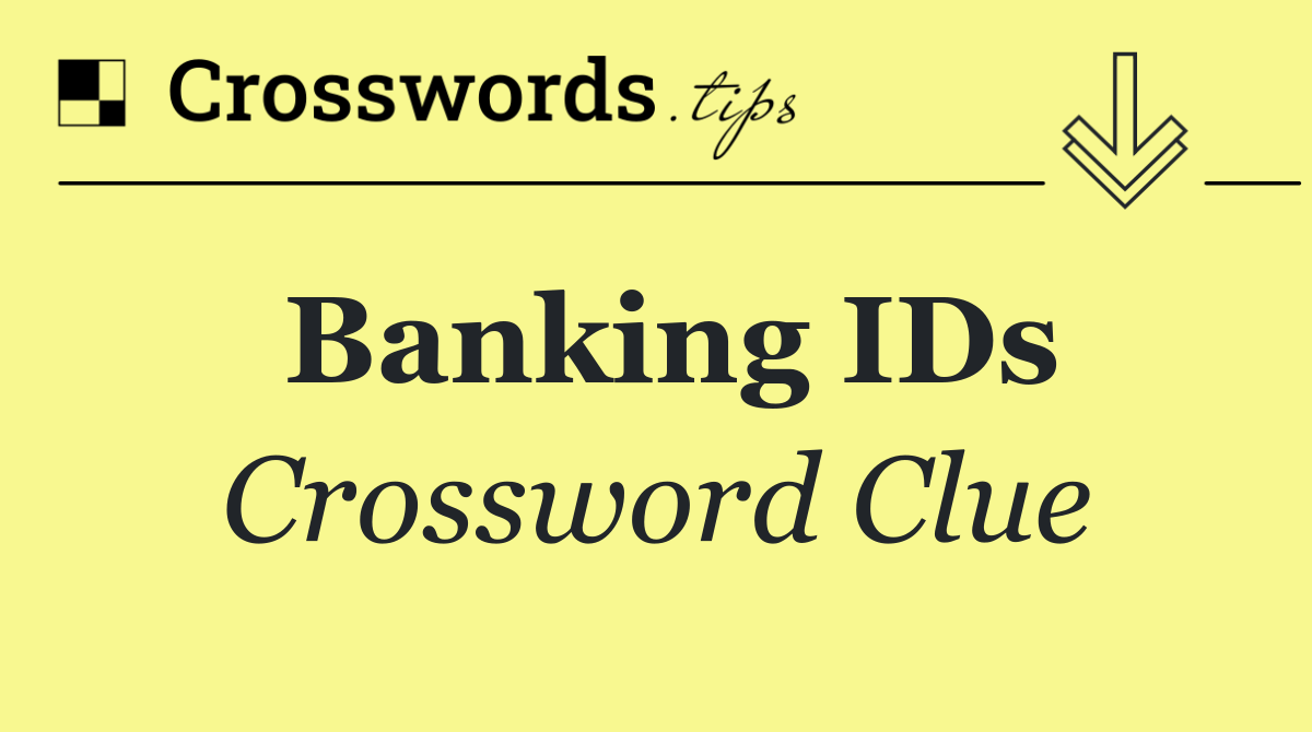 Banking IDs