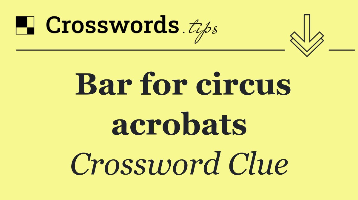 Bar for circus acrobats