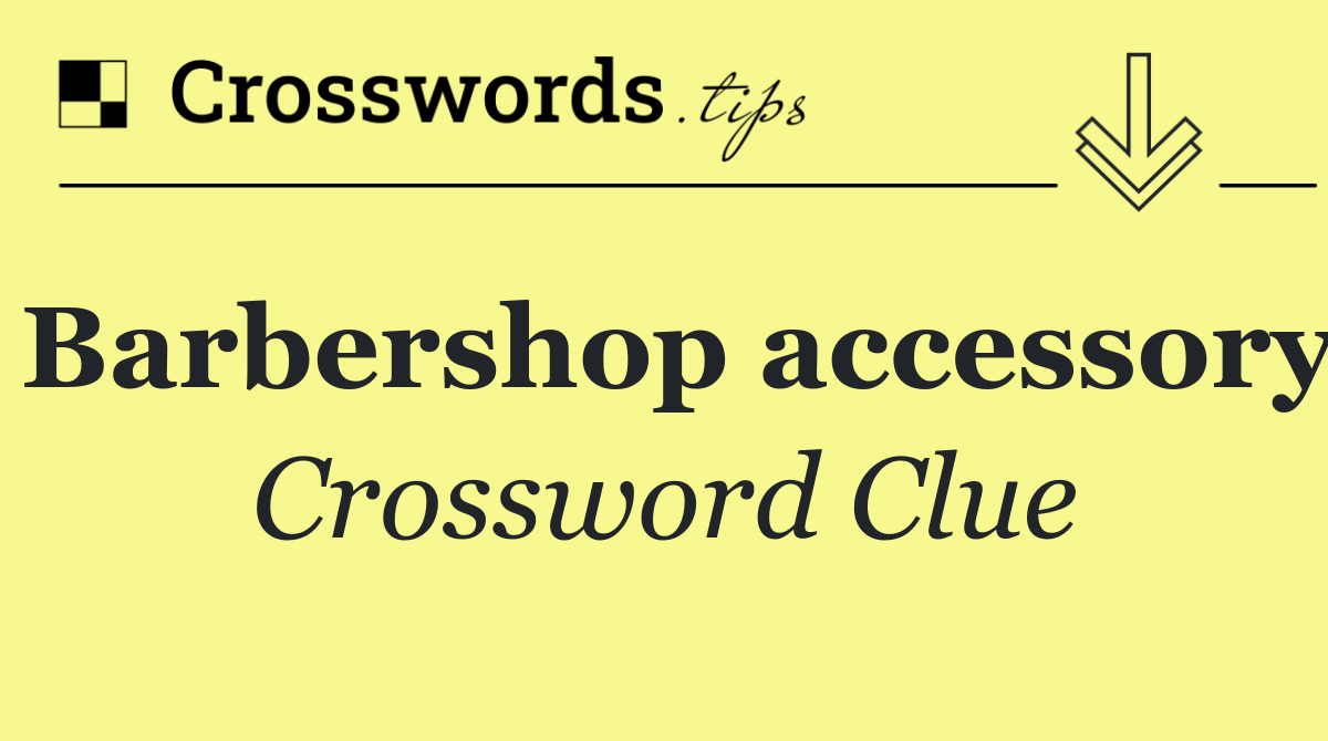 Barbershop accessory