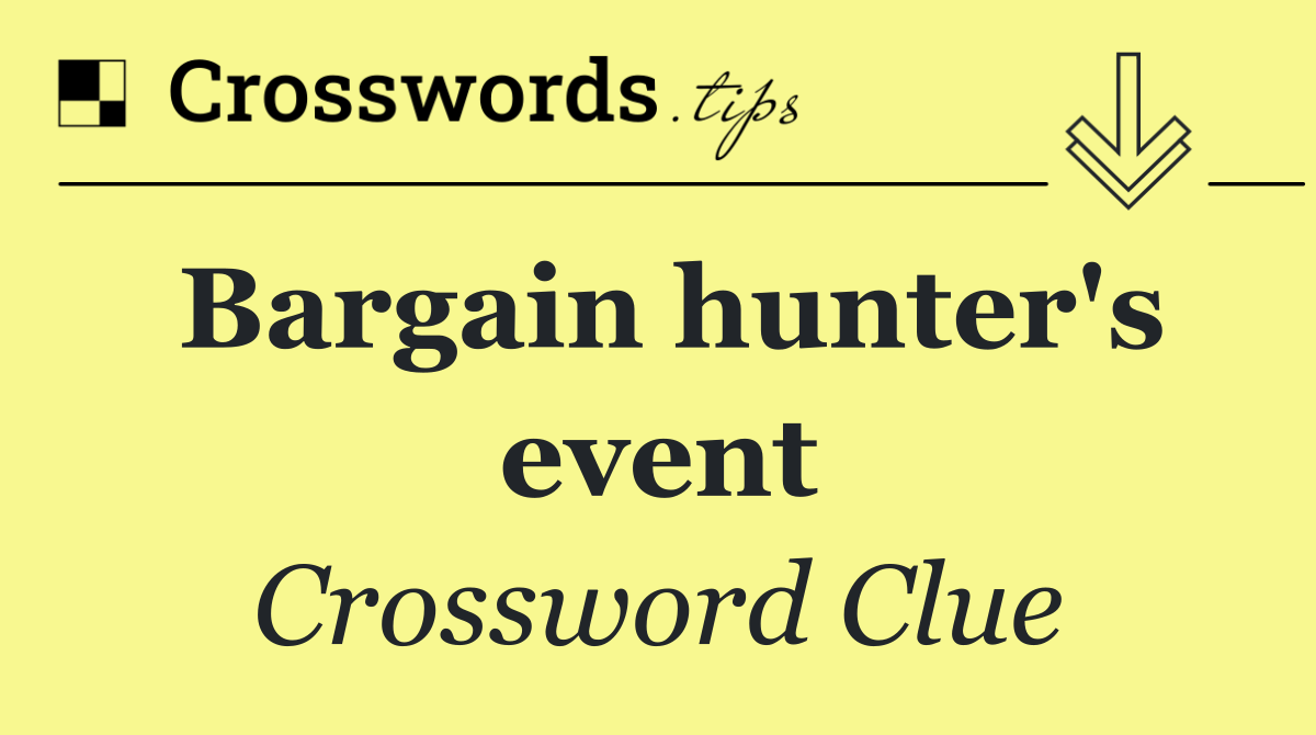 Bargain hunter's event