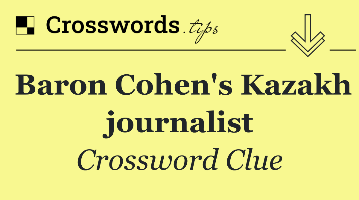 Baron Cohen's Kazakh journalist