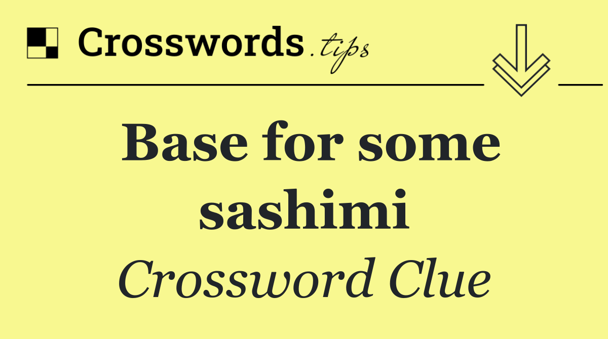 Base for some sashimi