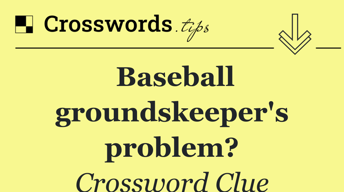 Baseball groundskeeper's problem?