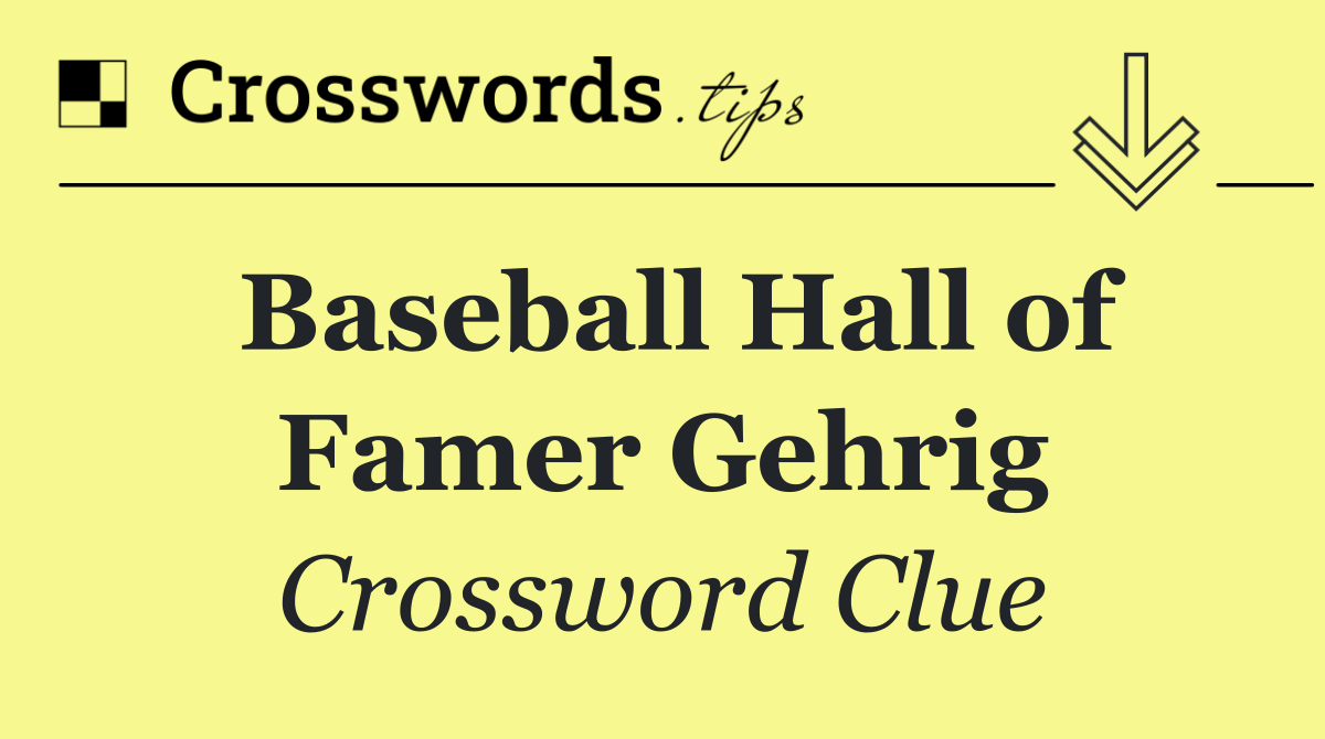 Baseball Hall of Famer Gehrig