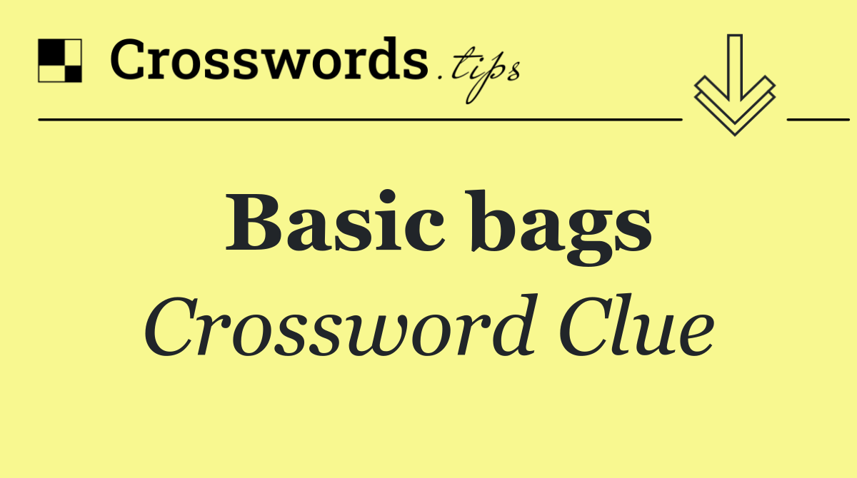 Basic bags