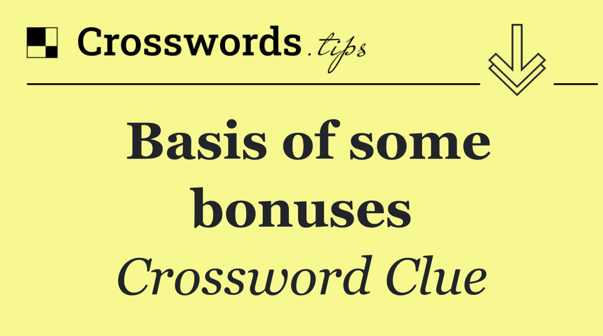 Basis of some bonuses