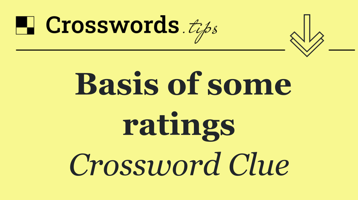 Basis of some ratings