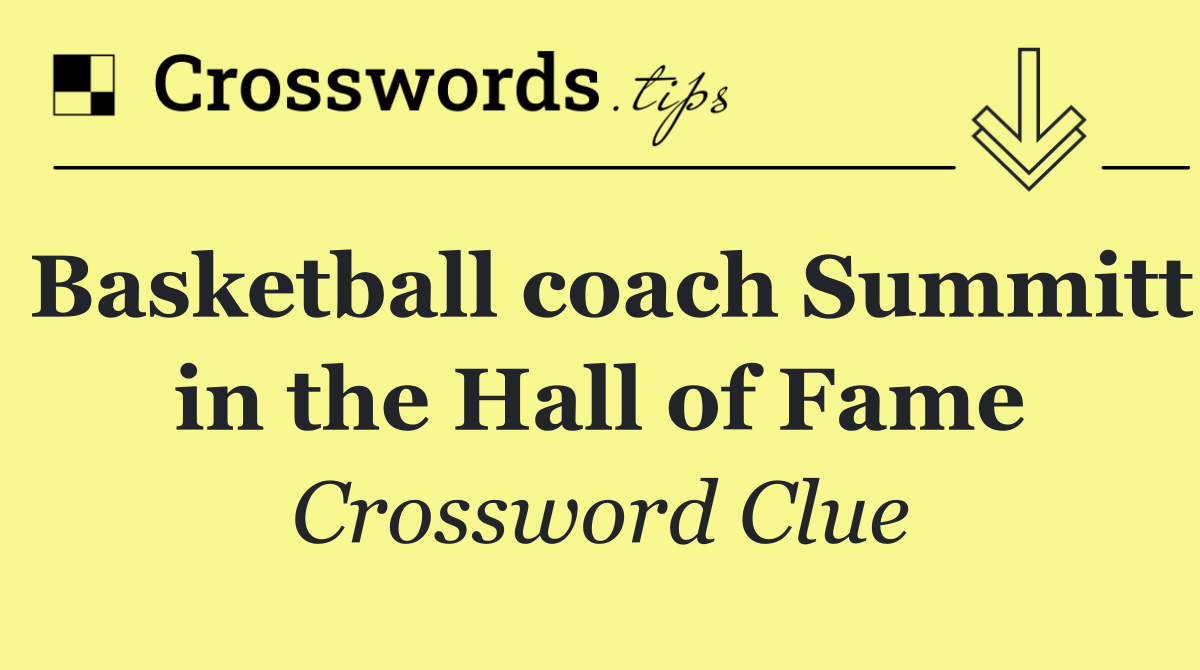 Basketball coach Summitt in the Hall of Fame