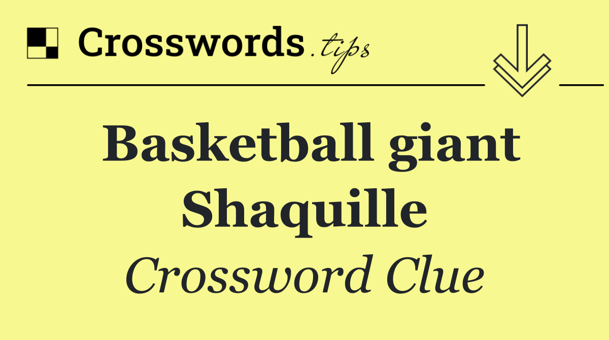 Basketball giant Shaquille