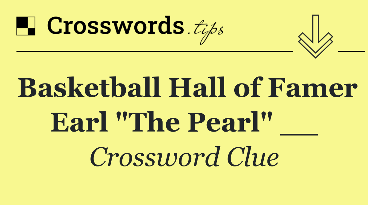 Basketball Hall of Famer Earl "The Pearl" __