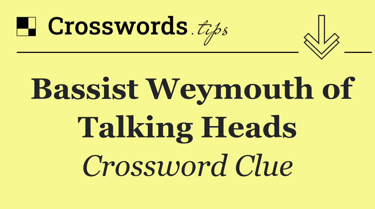 Bassist Weymouth of Talking Heads