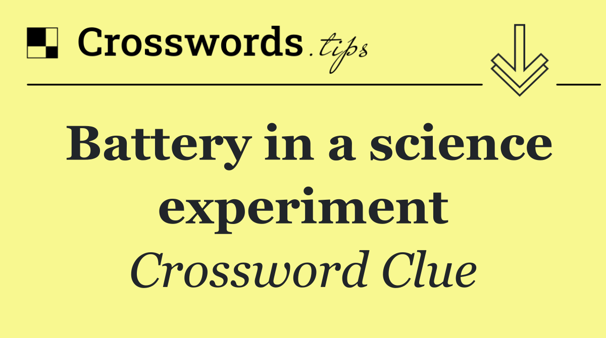 Battery in a science experiment