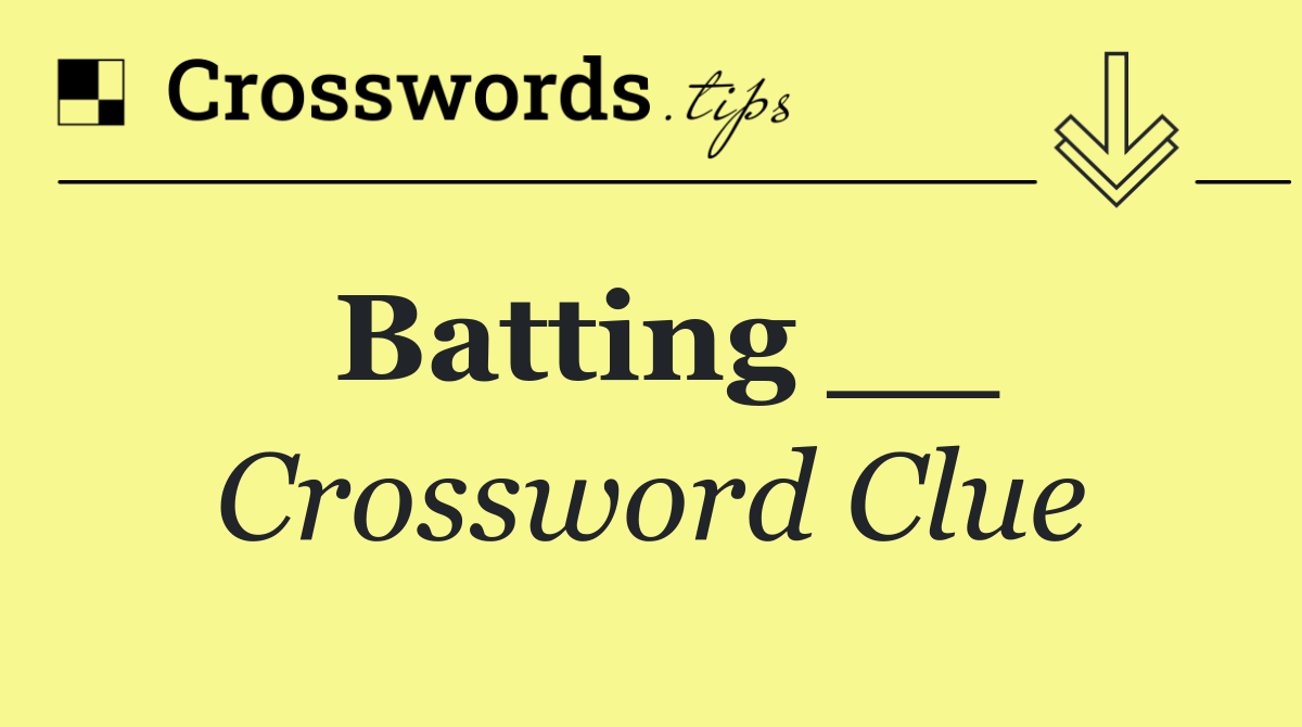 Batting __