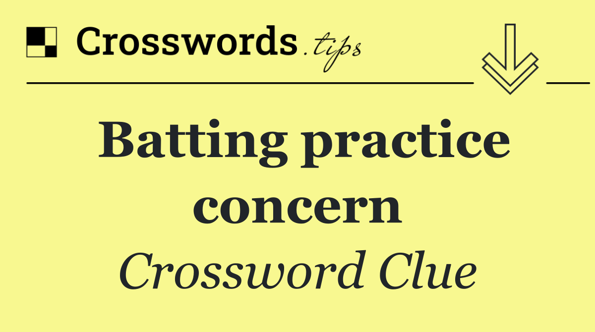 Batting practice concern