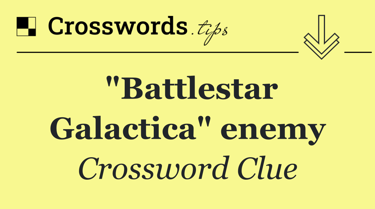 "Battlestar Galactica" enemy