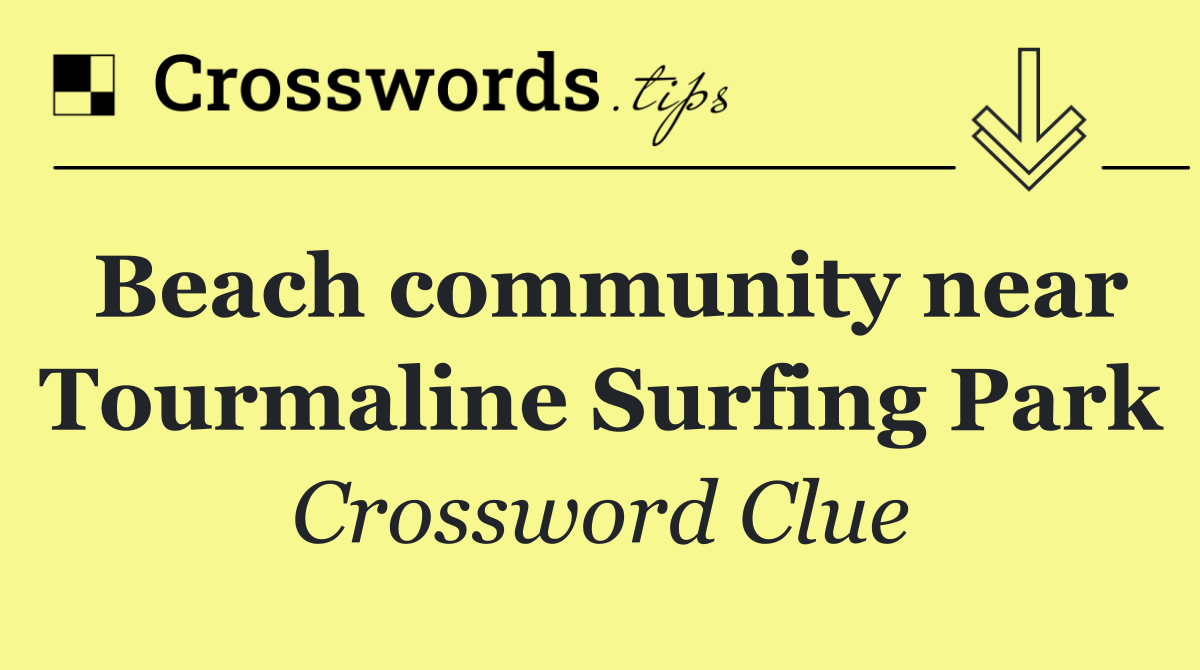 Beach community near Tourmaline Surfing Park