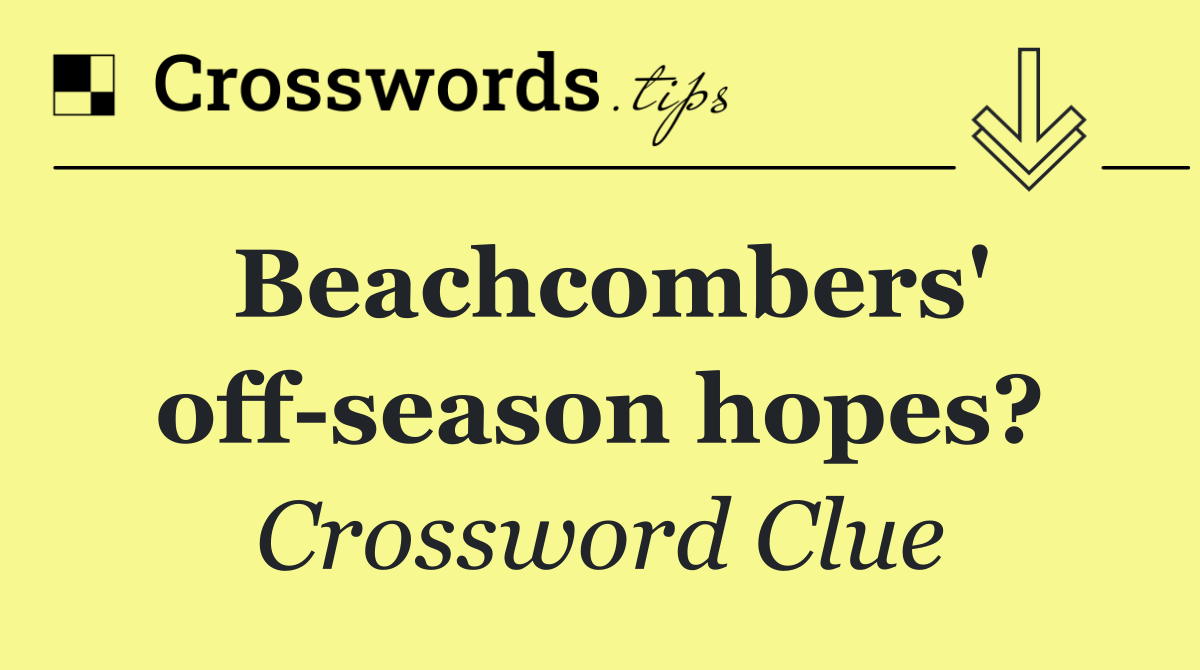 Beachcombers' off season hopes?