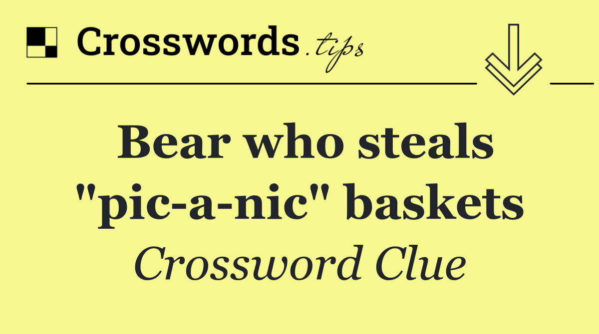 Bear who steals "pic a nic" baskets