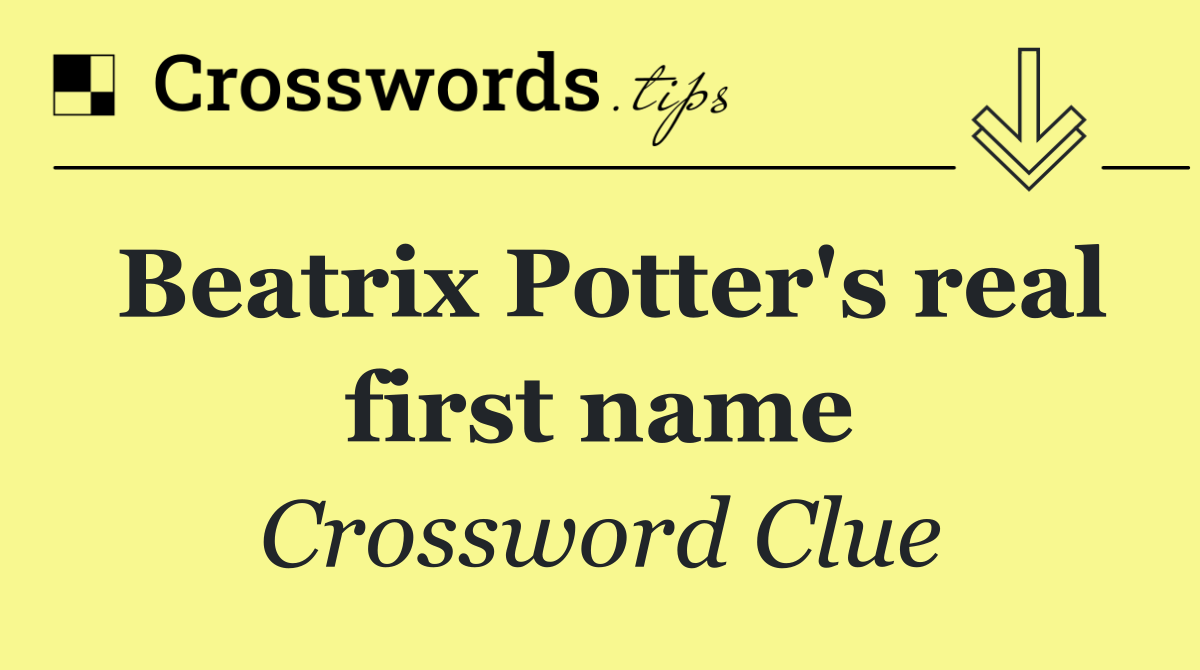 Beatrix Potter's real first name