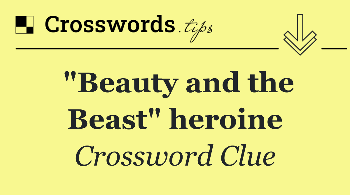 "Beauty and the Beast" heroine