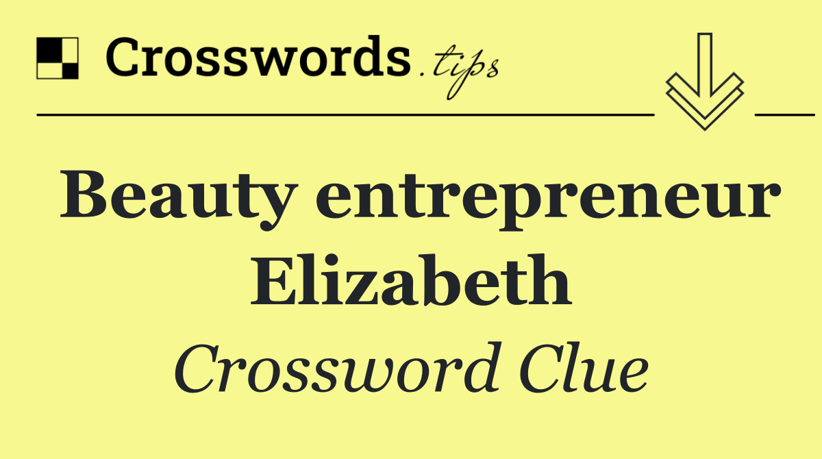Beauty entrepreneur Elizabeth