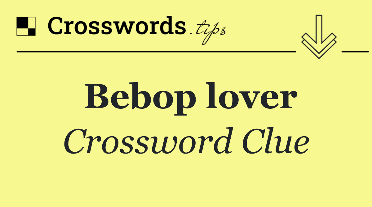 Bebop lover