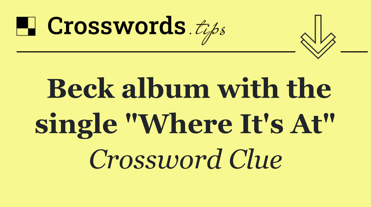 Beck album with the single "Where It's At"
