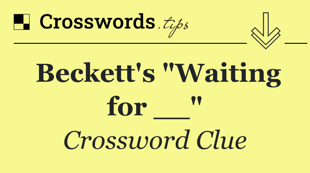 Beckett's "Waiting for __"