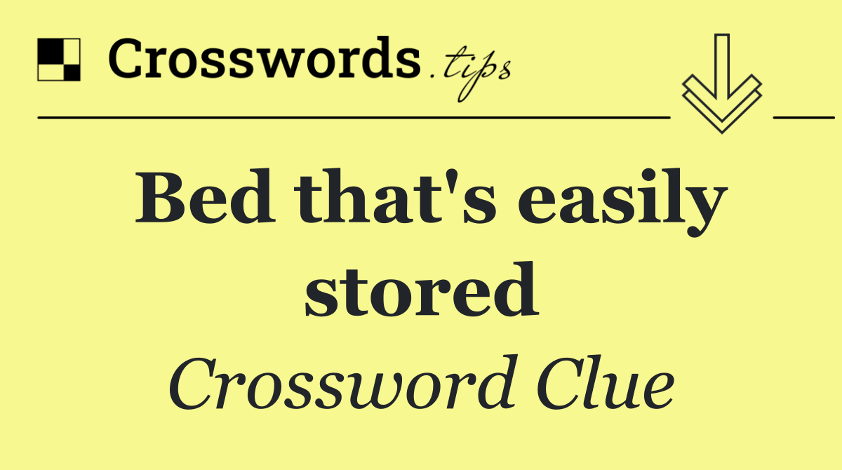 Bed that's easily stored