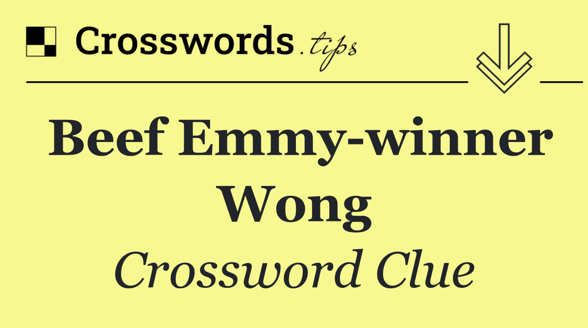 Beef Emmy winner Wong